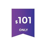 101 dollar price tag. Price 101 USD dollar only Sticker sale promotion Design. shop now button for Business or shopping promotion vector