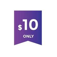 10 dollar price tag. Price 10 USD dollar only Sticker sale promotion Design. shop now button for Business or shopping promotion vector