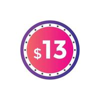 13 dollar price tag. Price 13 USD dollar only Sticker sale promotion Design. shop now button for Business or shopping promotion vector