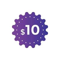 10 dollar price tag. Price 10 USD dollar only Sticker sale promotion Design. shop now button for Business or shopping promotion vector