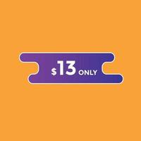 13 dollar price tag. Price 13 USD dollar only Sticker sale promotion Design. shop now button for Business or shopping promotion vector