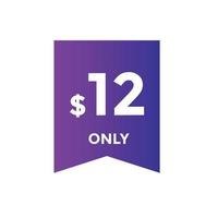 12 dollar price tag. Price 12 USD dollar only Sticker sale promotion Design. shop now button for Business or shopping promotion vector