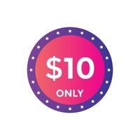 10 dollar price tag. Price 10 USD dollar only Sticker sale promotion Design. shop now button for Business or shopping promotion vector