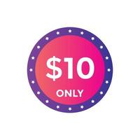 10 dollar price tag. Price 10 USD dollar only Sticker sale promotion Design. shop now button for Business or shopping promotion vector