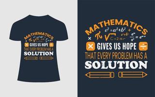 Math T shirt Design Teacher concept quote - Mathematics Gives Us Hope That Every Problem Has A Solution vector
