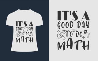 Math T shirt Design Teacher concept quote - It's A Good Day To Do Math vector