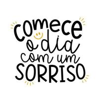 Inspirational lettering in Brazilian Portuguese. Translation - Start the day with a smile. vector