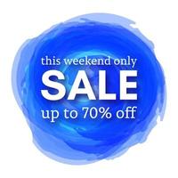 Sale this weekend only up to 70 off sign with shadow over blue watercolor spot. Vector illustration.