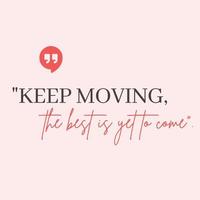 Keep moving the best is yet to come - Inspirational message quote vector