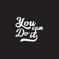 Motivational quote on black background - You can do it vector