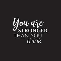 Inspirational quote - You are stronger than you think vector