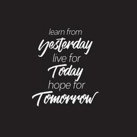 Motivational typography quote - Learn from yesterday vector