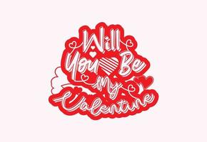 Will you be my valentine t shirt and sticker design template vector