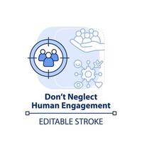 Do not neglect human engagement light blue concept icon. People first mindset abstract idea thin line illustration. Isolated outline drawing. Editable stroke. vector