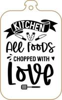 Kitchen apron poster design with cutting board text hand written lettering. Kitchen wall decoration, sign, quote. Cooking kitchen quote saying vector. Kitchen all food chopped with love vector