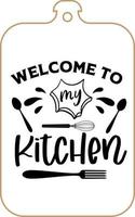 Kitchen apron poster design with cutting board text hand written lettering. Kitchen wall decoration, sign, quote. Cooking kitchen quote saying vector. Welcome to my kitchen vector