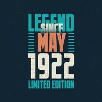 Legend Since May 1922 vintage birthday typography design. Born in the month of May 1922 Birthday Quote vector