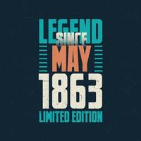 leyenda desde mayo de 1863 diseño de tipografía de cumpleaños vintage. nacido en el mes de mayo de 1863 cita de cumpleaños vector