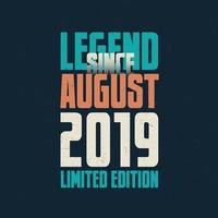 leyenda desde agosto de 2019 diseño de tipografía de cumpleaños vintage. nacido en el mes de agosto de 2019 cita de cumpleaños vector
