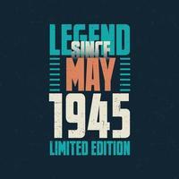 leyenda desde mayo de 1945 diseño de tipografía de cumpleaños vintage. nacido en el mes de mayo de 1945 cita de cumpleaños vector