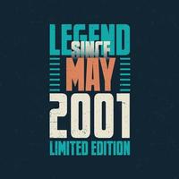 Legend Since May 2001 vintage birthday typography design. Born in the month of May 2001 Birthday Quote vector