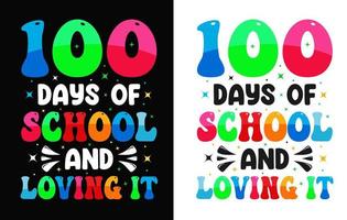 100th days of school t shirt, hundred days t shirt design, 100 Days Of Loving School,  Rocking 100 Days Of School,  100 Days Of Leveling Up, vector