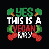 sí, esta es una plantilla de camiseta de vector de bebé vegano. gráficos vectoriales, diseño de camisetas de día vegano. se puede utilizar para imprimir tazas, diseños de pegatinas, tarjetas de felicitación, afiches, bolsos y camisetas.