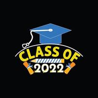 Class Of 2022 vector t-shirt template.  graduation t-shirt design, Vector graphics, Can be used for Print mugs, sticker designs, greeting cards, posters, bags, and t-shirts.