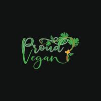 Proud Vegan  vector t-shirt template. Vector graphics, Vegan day t-shirt design. Can be used for Print mugs, sticker designs, greeting cards, posters, bags, and t-shirts.