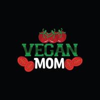 vegan mom vector t-shirt template. Vector graphics, Vegan day t-shirt design. Can be used for Print mugs, sticker designs, greeting cards, posters, bags, and t-shirts.