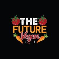 la futura plantilla de camiseta vectorial vegana. gráficos vectoriales, diseño de camisetas de día vegano. se puede utilizar para imprimir tazas, diseños de pegatinas, tarjetas de felicitación, afiches, bolsos y camisetas. vector