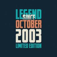 Legend Since October 2003 vintage birthday typography design. Born in the month of October 2003 Birthday Quote vector