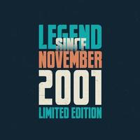 Legend Since November 2001 vintage birthday typography design. Born in the month of November 2001 Birthday Quote vector