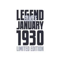 Legend Since January 1930 Birthday celebration quote typography tshirt design vector