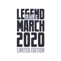 Legend Since March 2020 Birthday celebration quote typography tshirt design vector