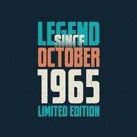 Legend Since October 1965 vintage birthday typography design. Born in the month of October 1965 Birthday Quote vector