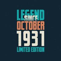 Legend Since October 1931 vintage birthday typography design. Born in the month of October 1931 Birthday Quote vector