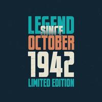 Legend Since October 1942 vintage birthday typography design. Born in the month of October 1942 Birthday Quote vector