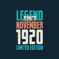 Legend Since November 1920 vintage birthday typography design. Born in the month of November 1920 Birthday Quote vector