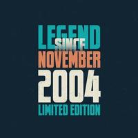 leyenda desde noviembre de 2004 diseño de tipografía de cumpleaños vintage. nacido en el mes de noviembre de 2004 cita de cumpleaños vector
