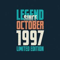 Legend Since October 1997 vintage birthday typography design. Born in the month of October 1997 Birthday Quote vector