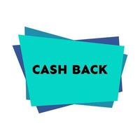 Cash back sticker with abstract colorful geometric forms. Vector illustration