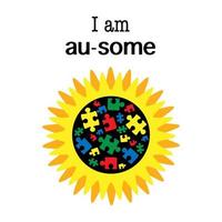 am au-some inspirational quote with sunflower. Autism awareness. Autism concept poster template. Vector illustration.