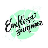 Lettering with phrase endless summer on monstera leaf background. Modern calligraphy for cards, posters, banners. vector