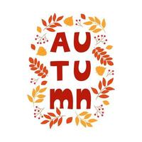 Texto de letras de otoño dibujado a mano con ramitas, hojas y bayas. Letras de la temporada de otoño para tarjetas de felicitación, plantilla de invitación, afiches y pancartas. vector