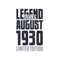 Legend Since August 1930 Birthday celebration quote typography tshirt design vector