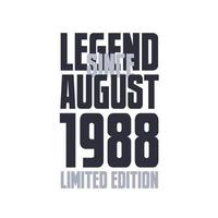 Legend Since August 1988 Birthday celebration quote typography tshirt design vector