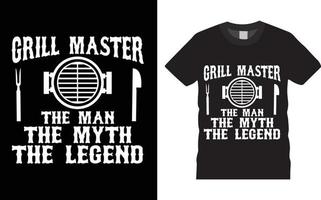 Grill Master The Man The Myth The Legend. BBQ vector typography t-shirt design template