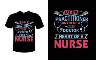 Nurse Practitioner Brain Of A Doctor Heart Of A Nurse T-shirt Design Vector