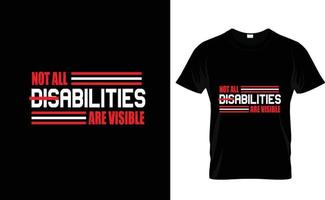 NOT ALL DISABILITIES...CUSTOM DESIGN vector